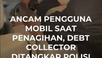 Ancam Pengguna Mobil Saat Penagihan, Debt Collector Ditangkap Polisi