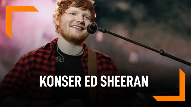 Fakta Menarik Konser Ed Sheeran Divide World Tour 2019