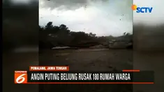 Angin puting beliung berlangsung 10 menit. Mengakibatkan lebih dari 180 rumah warga rusak. Lima diantaranya bahkan rata dengan tanah.