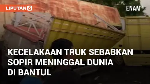 VIDEO: Viral Kecelakaan Truk Sebabkan Satu Sopir Meninggal Dunia di Bantul