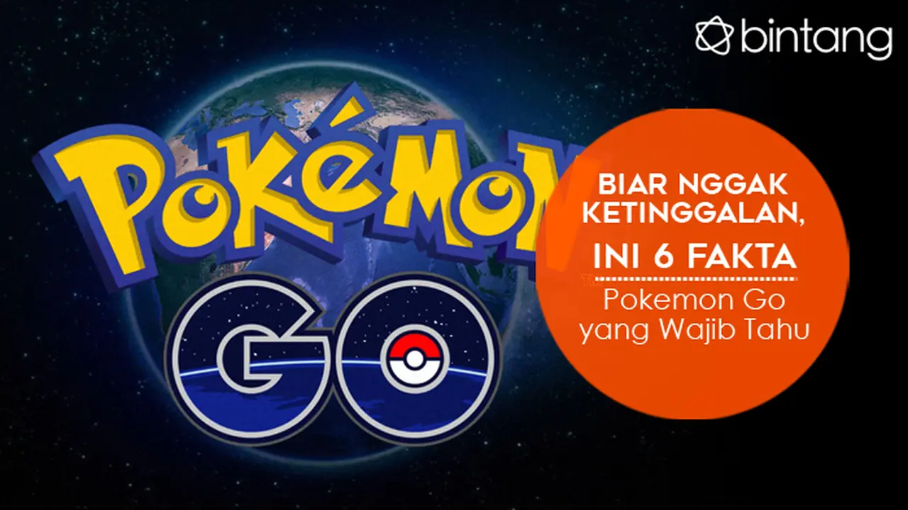 [Bintang] Biar Nggak Ketinggalan, Ini 6 Fakta Pokemon Go Wajib Tahu