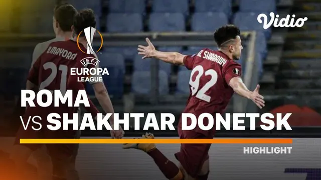 VIDEO: 3 Gol AS Roma ke Gawang Shakhtar Donetsk di Liga Europa