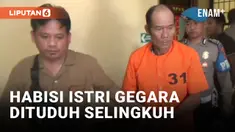 Kesal Dituduh Selingkuh, Pria di Serdang Bedagai Habisi Istri