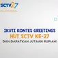 Sampaikan ucapanmu untuk HUT SCTV 27, ada hadiah total jutaan rupiah loh! 