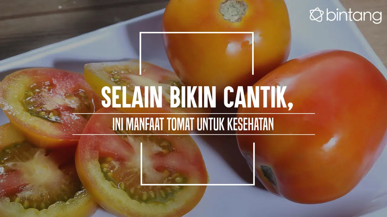 Manfaat tomat untuk kesehatan. (Foto: Adrian Putra, Digital Imaging: M. Iqbal Nurfajri/Bintang.com)