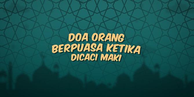 VIDEO: Doa Orang Berpuasa Ketika Dicaci Maki