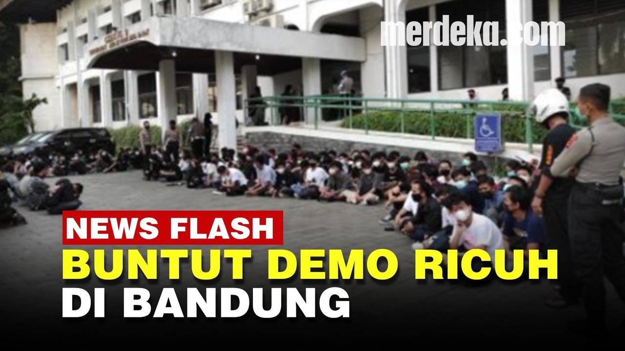 VIDEO: Buntut Demo Ricuh di Bandung Sejumlah Demonstran Diciduk, Provokator Diburu