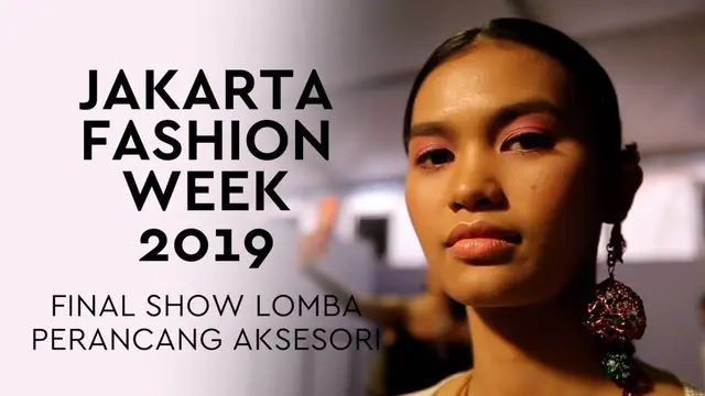 Final show lomba perancang aksesori 2018 menampilkan 10 finalis yang memamerkan karryanya di Jakarta Fashion Show 2019.