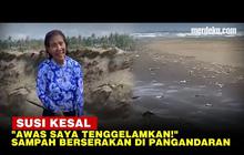 VIDEO: Kekesalan Susi Pudjiastuti Sampah Plastik Berserakan di Pantai Pangandaran