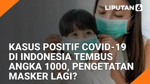 VIDEO Headline: Kasus Positif COVID-19 di Indonesia Tembus 1.000, Pengetatan Masker Lagi?