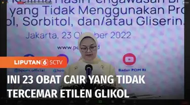 BPOM memastikan 23 dari 102 daftar obat sirop yang dirilis Kementerian Kesehatan, aman dari cemaran etilen glikol dan dietilon glikol. Berikut keterangan Kepala BPOM terkait hasil uji puluhan obat yang dinyatakan tidak menggunakan propilen glikol, po...