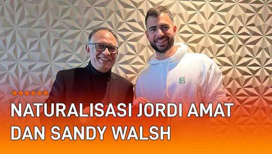 VIDEO: Jordi Amat dan Sandy Walsh Rampungkan Proses Naturalisasi