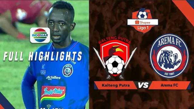 VIDEO: Highlights Shopee Liga 1 2019, Kalteng Putra vs Arema FC 4-2