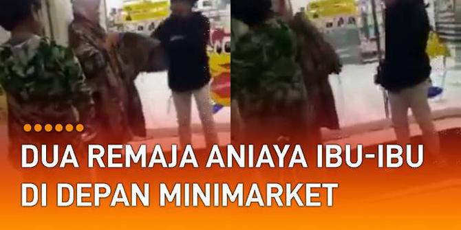 VIDEO: Tak Terpuji, Dua Remaja Aniaya Ibu-Ibu di Depan Minimarket