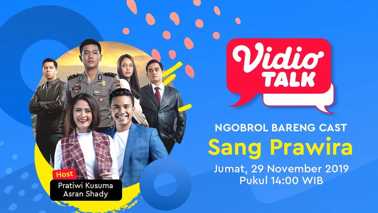 Ngobrol Seru Bersama Cast Sang Prawira Hanya di Vidio Talk. sumberfoto: Vidio
