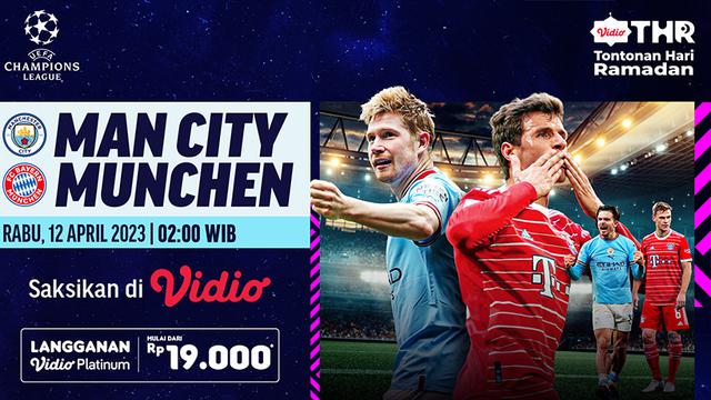 Saksikan Live Streaming Perempat Final Liga Champions Manchester City Vs Bayern Munich di Vidio Rabu, 12 April