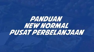 Menghadapi fase new normal ini protokol kesehatan menjadi sangat penting. Seperti di pusat perbelanjaan. Kementrian Perdagangan sudah merilis panduan new normal di pusat perbelanjaan demi mendorong kembalinya perekonomian.