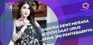 Curhatan Sandra Dewi saat mengurus anak.