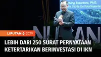 Negara dan investor yang berminat untuk berinvestasi di Ibu Kota Negara Kalimantan Timur terus bertambah. Saat ini ada lebih dari 250 letter of intent atau surat pernyataan ketertarikan untuk berinvestasi di IKN. Ditargetkan upacara bendera 17 Agustu...