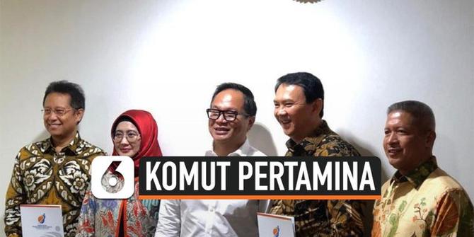 VIDEO: Ahok Jadi Komut, Ini Susunan Lengkap Direksi dan Komisaris Baru Pertamina