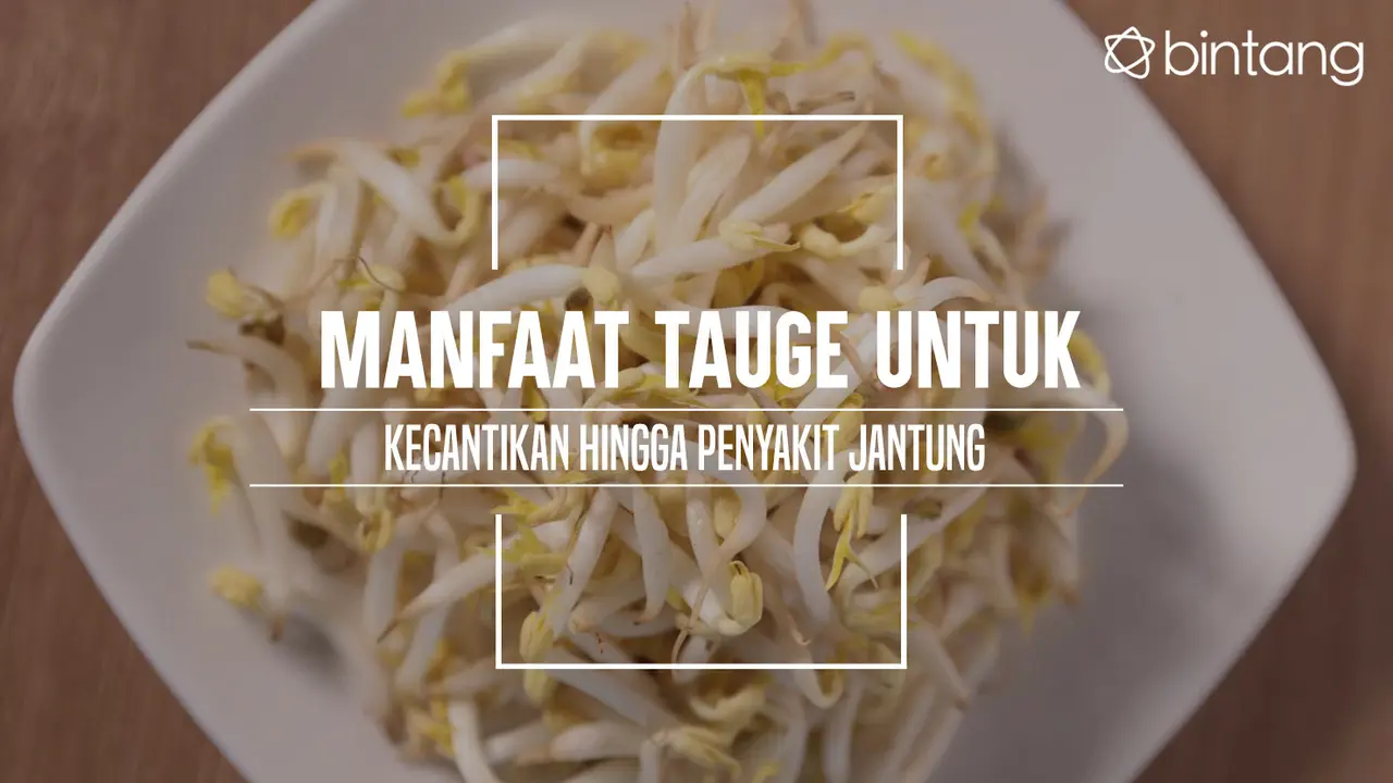 Manfaat tauge untuk kesehatan. (Foto: Deki Prayoga, Digital Imaging: M. Iqbal Nurfajri/Bintang.com)