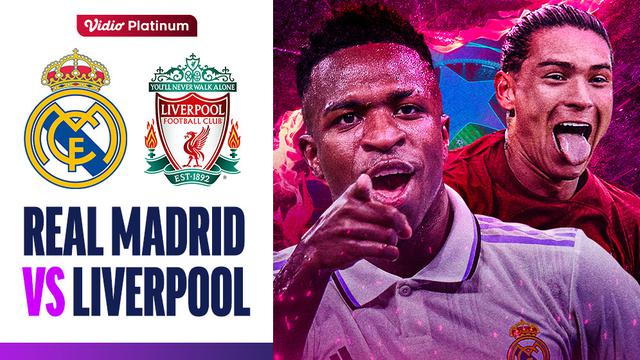 Link Live Streaming Liga Champions : Real Madrid vs Liverpool di Vidio, 16 Maret 2023