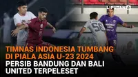 Mulai dari Timnas Indonesia tumbang di Piala Asia U-23 2024 hingga Persib Bandung dan Bali United terpeleset, berikut sejumlah berita menarik News Flash Sport Liputan6.com.