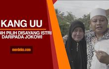Kang Uu lebih pilih disayang istri daripada Jokowi