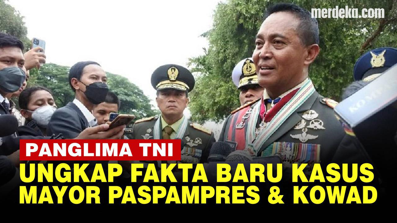 VIDEO: Panglima TNI Ungkap Fakta Baru Mayor Paspamres & Kowad Bukan Pemerkosaan