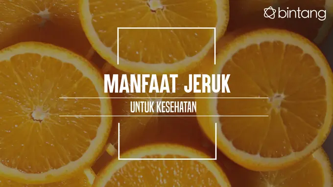 Manfaat buah jeruk. (Foto: Deki Prayoga, Digital Imaging: M. Iqbal Nurfajri/Bintang.com)