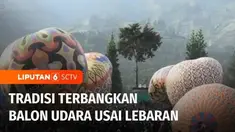 Lebaran boleh usai, tetapi keceriaan tradisi di hari raya ini masih terasa di Temanggung, Jawa Tengah. Salah satunya festival balon udara yang diikuti puluhan komunitas dengan balon besar warna-warni.