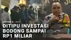 Jangan mudah tergiur cuan besar dalam waktu singkat. Investasi bodong lagi-lagi menjerat puluhan korban, total kerugiannya kali ini mencapai Rp1 miliar.