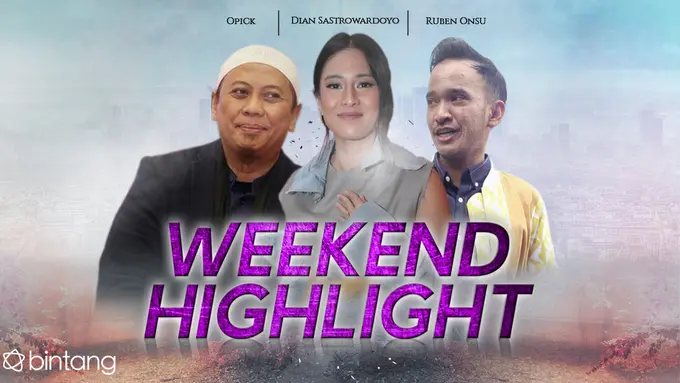 [Bintang] HL Weekend Highlight Opick, Dian Sastrowardoyo, Ruben Onsu