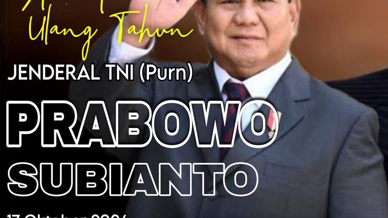 JAMAN mengucapkan selamat ulang tahun kepada Prabowo Subianto ke 73.