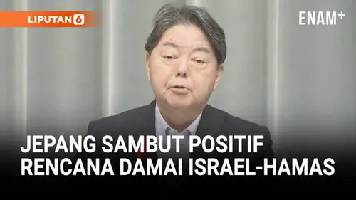 VIDEO: Jepang Sambut Positif Fase Pertama Rencana Damai Israel-Hamas