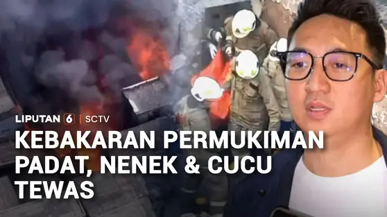 Kebakaran Hanguskan Ratusan Rumah, Nenek dan Cucu Tewas