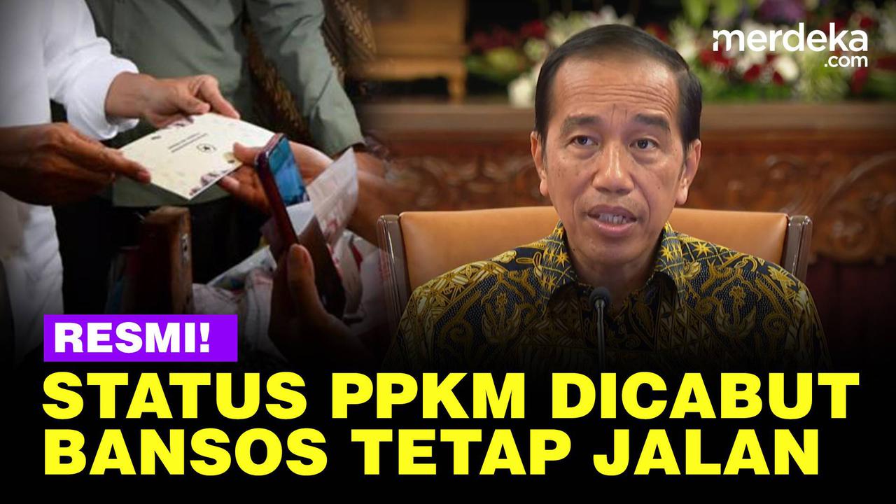 VIDEO: Presiden Jokowi Cabut PPKM, Bantuan Sosial Terus Dilanjutkan