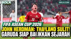 John Herdman Akui Thailand Sulit, Timnas Indonesia Siap Balikkan Sejarah di Final FIFA ASEAN Cup 2026