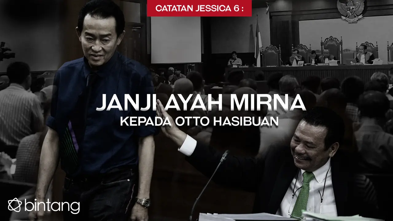 Catatan Jessica 6: Janji Ayah Mirna kepada Otto Hasibuan