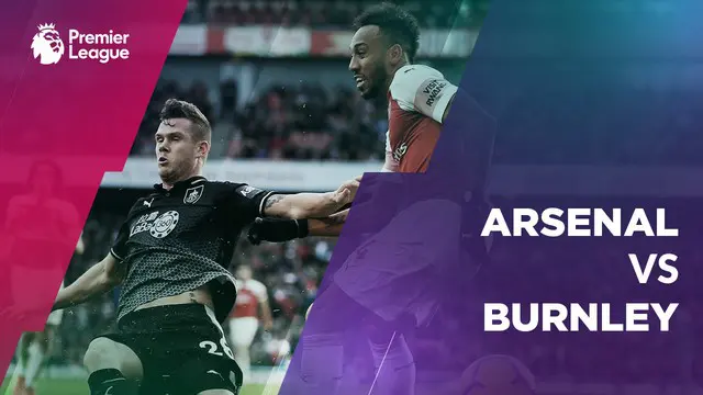VIDEO: Arsenal Kalahkan Burnley dengan Skor 3-1