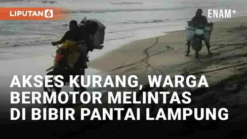 VIDEO: Viral Pemotor Nekat Melintas di Bibir Pantai Lampung Akibat Medan Jalan Sulit