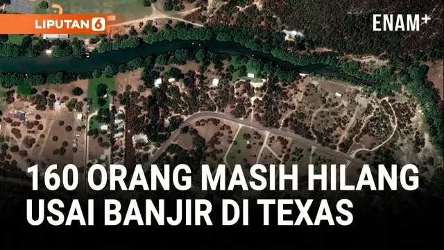 LEBIH DARI 160 ORANG MASIH HILANG USAI BANJIR BANDANG DI TEXAS