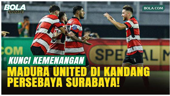 Strategi Jitu Madura United Tumbangkan Persebaya 2-1 di GBT