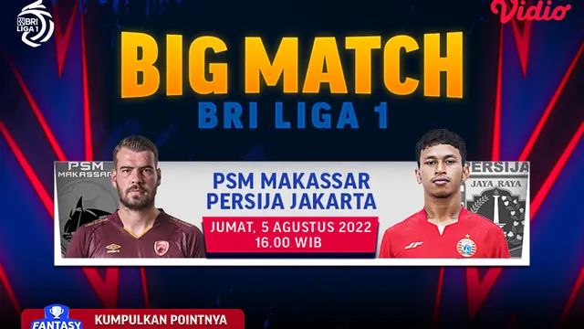 Link Live Streaming BRI Liga 1 : PSM Makassar VS Persija Jakarta di Vidio, 5 Agustus 2022