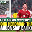 John Herdman Akui Thailand Sulit, Timnas Indonesia Siap Balikkan Sejarah di Final FIFA ASEAN Cup 2026