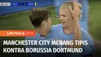 Manchester City mengandaskan Borussia Dortmund pada pekan kedua Liga Champions Eropa, Kamis (15/09) dini hari tadi. Di laga ini, striker Manchester City, Erling Haaland jadi penentu kemenangan atas mantan klubnya.