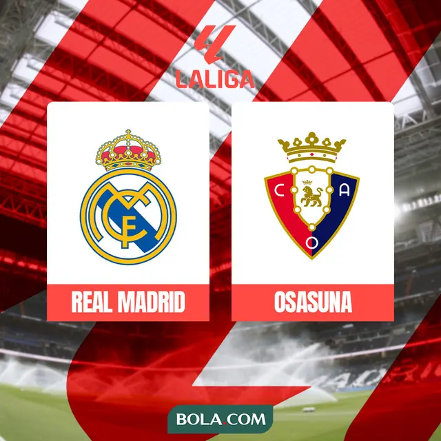 Liga Spanyol - Real Madrid Vs Osasuna