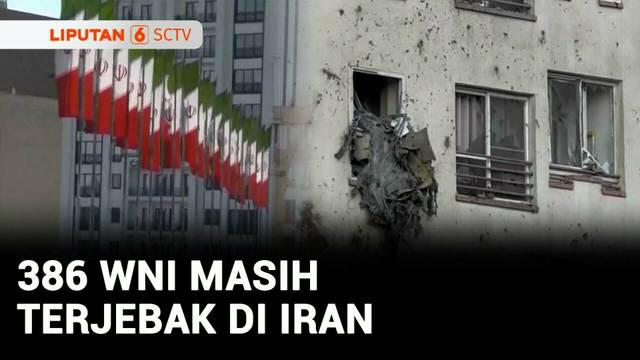 Di tengah memanasnya perang Iran dengan Israel, sebanyak 386 WNI saat ini masih berada di Teheran.