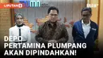 Erick Thohir Pindahkan Depo BBM Pertamina Plumpang