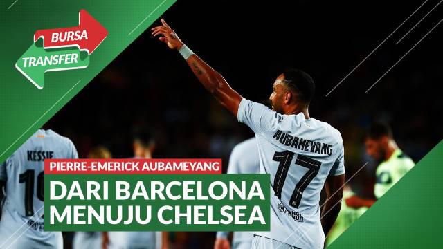 Berita video Bursa Transfer soal Pierre-Emericak Aubameyang yang dikabarkan akan hengkang dari Barcelona dan menuju ke Chelsea.